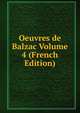 Oeuvres de Balzac Volume 4 (French Edition), 