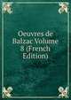 Oeuvres de Balzac Volume 8 (French Edition), 