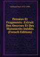 Pensees Et Fragments: Extrait Des Oeuvres Et Des Manuscrits Inedits (French Edition), Vulliaud Paul 1875-1950 
