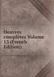 Oeuvres completes Volume 13 (French Edition), 