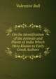 On the Identification of the Animals and Plants of India Which Were Known to Early Greek Authors, Valentine Ball 