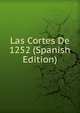 Las Cortes De 1252 (Spanish Edition), 