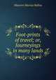 Foot-prints of travel; or, Journeyings in many lands, Ballou, Maturin Murray 