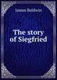 The story of Siegfried, James Baldwin 