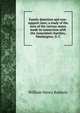 Family desertion and non-support laws; a study of the laws of the various states made in connection with the Associated charities, Washington, D. C., William Henry Baldwin 