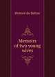 Memoirs of two young wives, Honore? de Balzac 