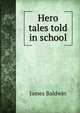 Hero tales told in school, James Baldwin 
