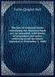 The law of national banks containing the National bank act, as amended, with forms of procedure and notes referring to all decisions reported to November 1, 1880, Farlin Quigley Ball 