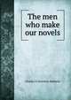 The men who make our novels, Charles Crittenton Baldwin 