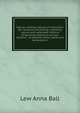 Natural reading; manual of instruction (for teachers) presenting a perfectly natural and systematic method of teaching reading to primary children, . of phonetic parts, words and sentences ar, Lew Anna Ball 