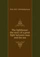 The lighthouse: the story of a great fight between man and the sea, R M. 1825-1894 Ballantyne 