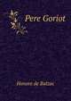 Pere Goriot, Honore? de Balzac 