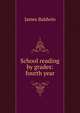 School reading by grades: fourth year, James Baldwin 