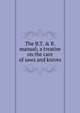 The B.T. & B. manual; a treatise on the care of saws and knives, 