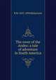 The rover of the Andes: a tale of adventure in South America, R M. 1825-1894 Ballantyne 