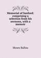 Memorial of Sanford: comprising a selection from his sermons, with a memoir, Moses Ballou 