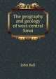 The geography and geology of west-central Sinai, John Ball 