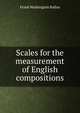 Scales for the measurement of English compositions, Frank Washington Ballou 