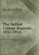 The Balliol College Register, 1832-1914, Edward Hilliard 
