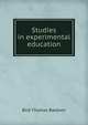Studies in experimental education, Bird Thomas Baldwin 