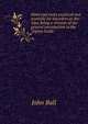 Hints and notes practical and scientific for travellers in the Alps, being a revision of the general introduction to the "Alpine Guide.", John Ball 