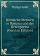 Romische Strassen in Bosnien und der Hercegovina (German Edition), Philipp Ballif 