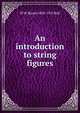 An introduction to string figures, W W. Rouse 1850-1925 Ball 