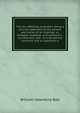 The law affecting engineers, being a concise statement of the powers and duties of an engineer as between employer and contractor; as arbitrator; and . to engineering contracts and an appendix o, William Valentine Ball 
