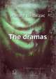 The dramas, Honore? de Balzac 