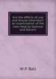 Are the effects of use and disuse inherited?: an examination of the view held by Spencer and Darwin, W P. Ball 
