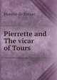 Pierrette and The vicar of Tours, Honore? de Balzac 