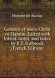 Gobseck et Jesus-Christ en Flandre. Edited with introd. notes, and index by R.T. Holbrook (French Edition), Honore? de Balzac 