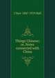 Things Chinese; or, Notes connected with China, J Dyer 1847-1919 Ball 
