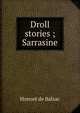 Droll stories ; Sarrasine, Honore? de Balzac 