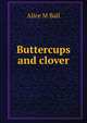Buttercups and clover, Alice M Ball 
