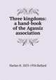 Three kingdoms: a hand-book of the Agassiz association, Harlan H. 1853-1934 Ballard 
