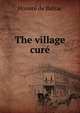 The village cure, Honore? de Balzac 