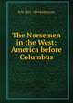 The Norsemen in the West: America before Columbus, R M. 1825-1894 Ballantyne 