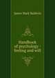 Handbook of psychology - feeling and will, James Mark Baldwin 