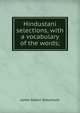 Hindustani selections, with a vocabulary of the words;, James Robert Ballantyne 