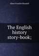 The English history story-book;, Albert Franklin Blaisdell 