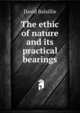 The ethic of nature and its practical bearings, David Balsillie 