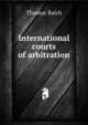 International courts of arbitration, Thomas Balch 
