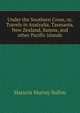 Under the Southern Cross, or, Travels in Australia, Tasmania, New Zealand, Samoa, and other Pacific islands, Ballou, Maturin Murray 