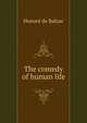 The comedy of human life, Honore? de Balzac 
