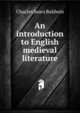 An introduction to English medieval literature, Charles Sears Baldwin 