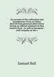 An account of the cultivation and manufacture of tea in China: derived from personal observation during an official residence in that country from . as well as European : with remarks on the e, Samuel Ball 