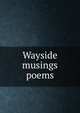 Wayside musings poems, 