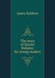 The story of Daniel Webster, for young readers, James Baldwin 