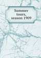 Summer tours, season 1909, 
